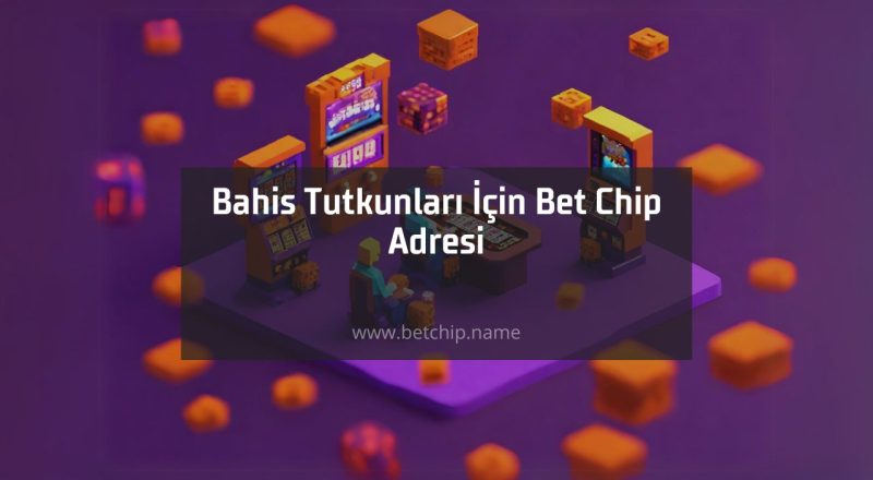 Bet Chip Adresi