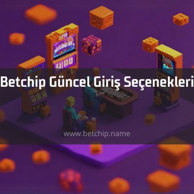 Betchip Güncel Giriş